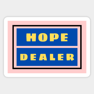 Hope Dealer | Christian Typography Magnet